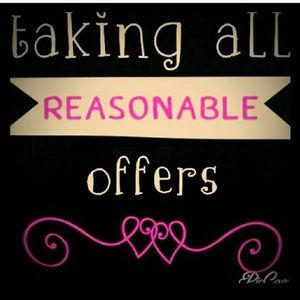 If it’s a reasonable offer I will consider